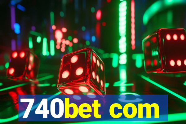 740bet com